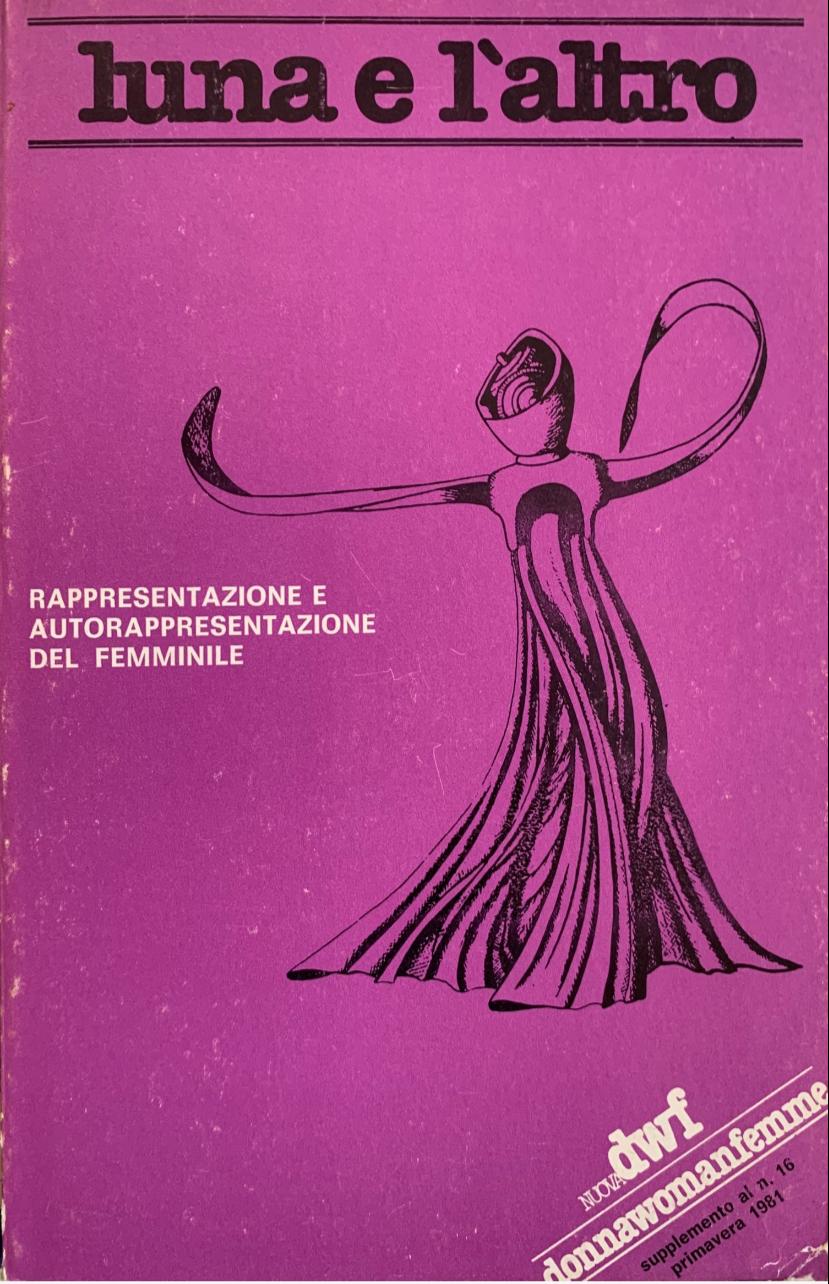 L’UNA E L’ALTRO. Rappresentazione e autorappresentazione del femminile, NUOVA DWF (16) 1981, Supplemento