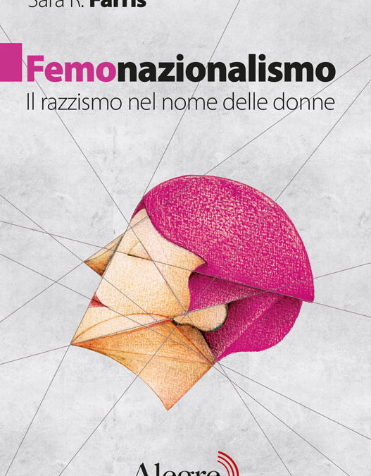 FEMONAZIONALISMO di Sara R. Farris, Edizioni Alegre, 2019