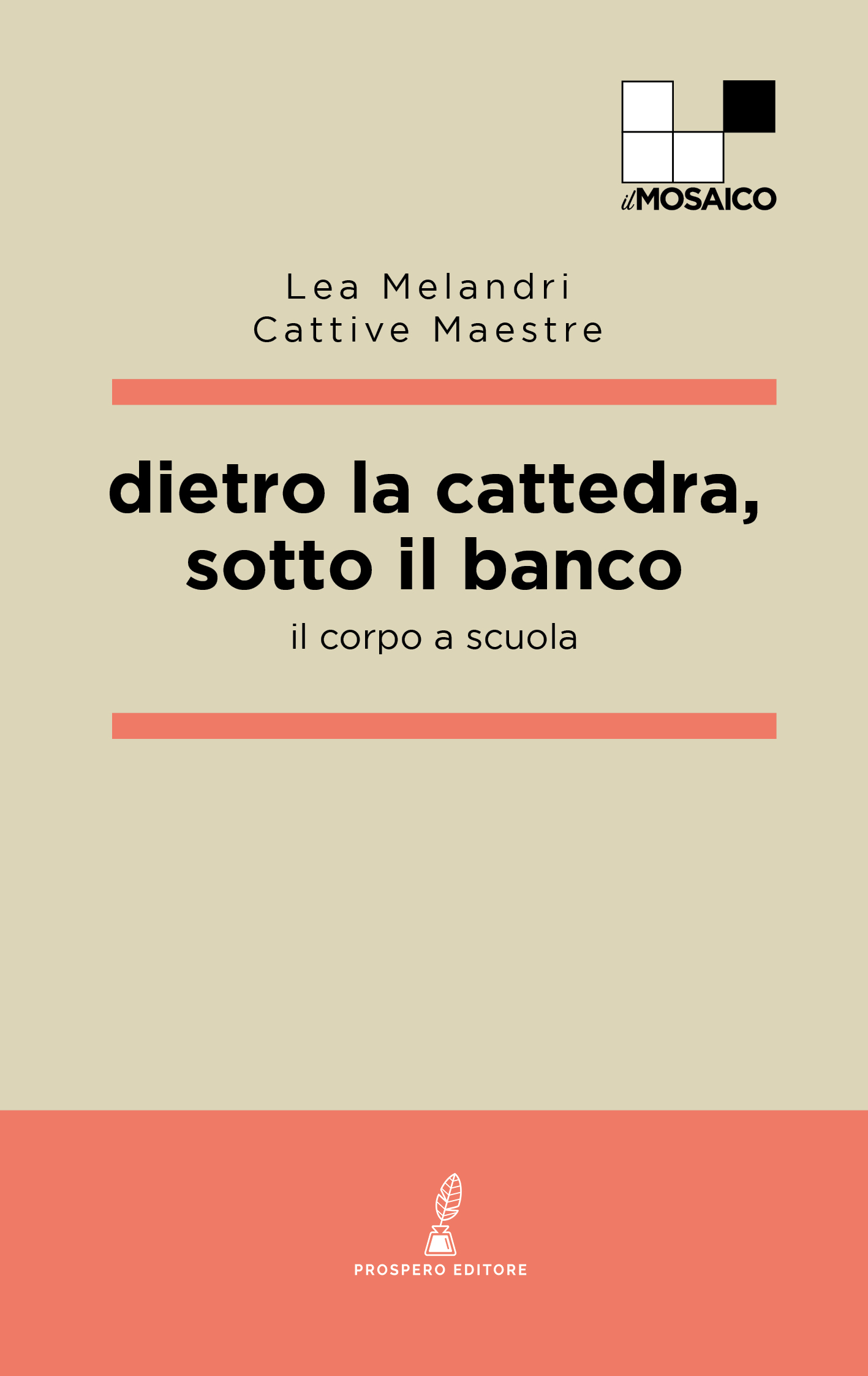 Lea Melandri e Cattive Maestre (2024), dietro la cattedra, sotto il banco. il corpo a scuola, Prospero editore